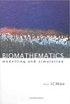 Biomathematics: Modelling and Simulation by J. C. Misra